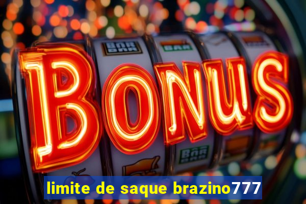 limite de saque brazino777